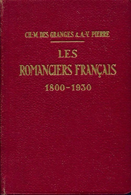Les romanciers français 1800-1930 - Ch. -M. Granges ; A.-V. Pierre -  Collection d'auteurs français - Livre