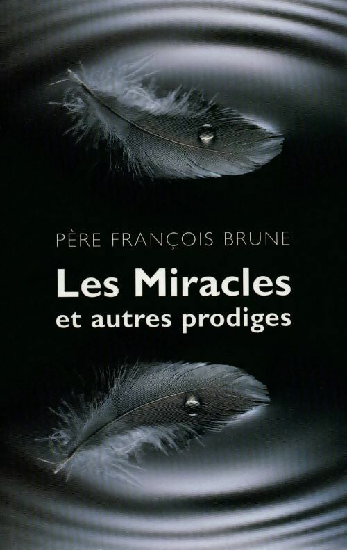 Les miracles et autres prodiges - François Brune -  France Loisirs GF - Livre