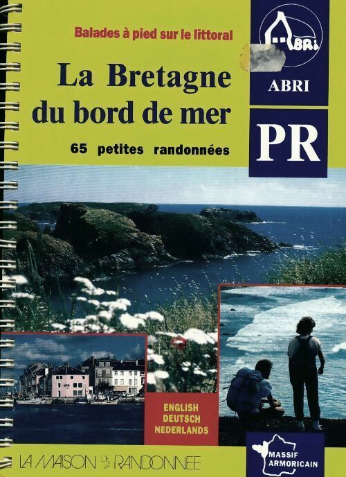 La Bretagne du bord de mer. 65 petites randonnées - Collectif -  Abri - Livre