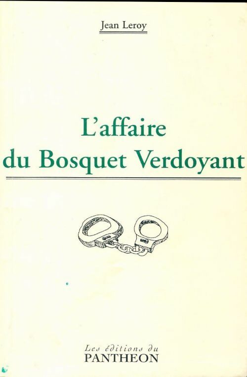 L'affaire du Bosquet Verdoyant - Jean Leroy -  Panthéon GF - Livre
