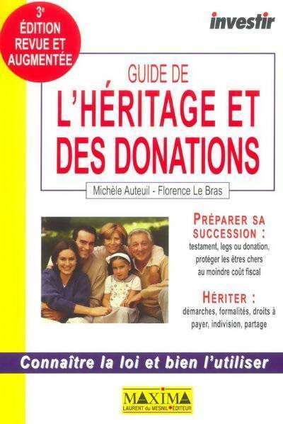 Guide de l'héritage et des donations - Florence Le Bras ; Michèle Auteuil -  Maxima GF - Livre