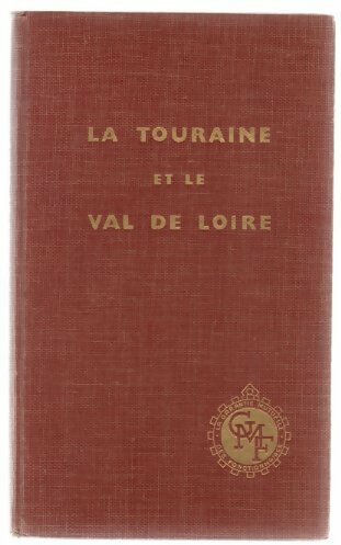 La touraine et le Val de Loire - Huguette Champy -  Presses Modernes GF - Livre
