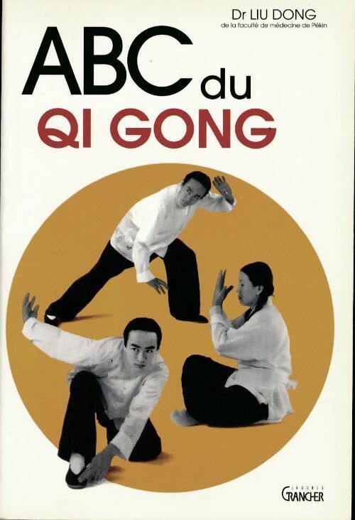 ABC du qi gong - Liu Dong -  Grancher GF - Livre
