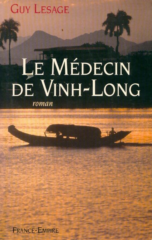 Le médecin de Vinh-Long - Guy Lesage -  France-Empire GF - Livre