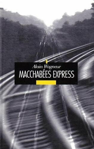 Macchabées express - Alain Wagneur -  Le Grand Livre du Mois GF - Livre