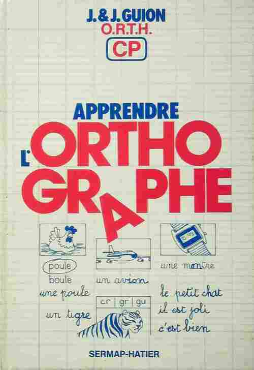 Apprendre l'orthographe CP - Jean Guion -  Hatier GF - Livre