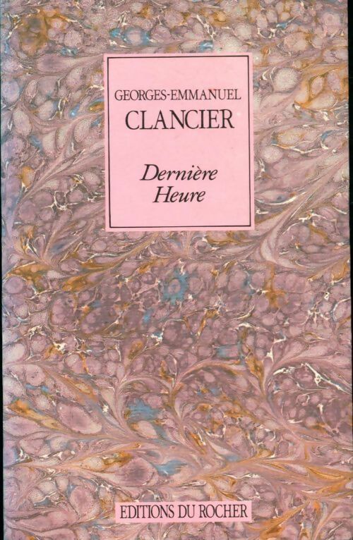 Dernière heure - Georges-Emmanuel Clancier -  Rocher GF - Livre