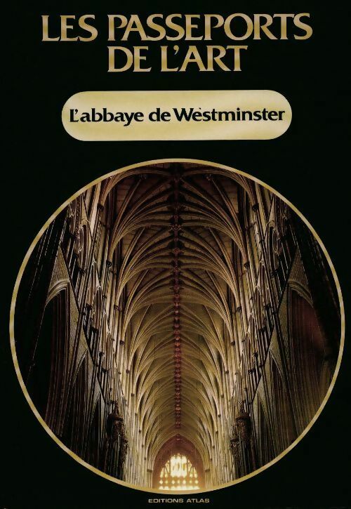 L'abbaye de Westminster - Michel Gorlier -  Les passeports de l'art - Livre