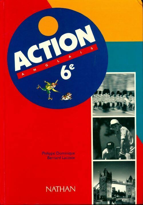 Action Anglais 6e - Philippe Dominique ; Lacoste Bernard -  Action - Livre