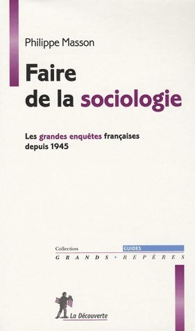 Faire de la sociologie - Philippe Masson -  Grands repères - Livre
