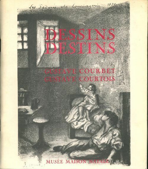 Dessins destins : Juillet-août 1982 exposition - Chantal Humbert -  Musée maison natale Gustave Courbet - Livre