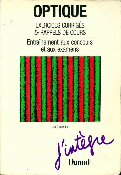 Optique. Exercices corrigés & rappels de cours - Luc Dettwiller -  J'intègre - Livre