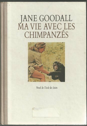 Ma vie avec les chimpanzés - Jane Goodall -  Neuf - Livre