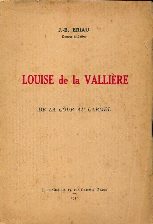 Louis de la Vallière - J.-B. Eriau -  Gigord GF - Livre