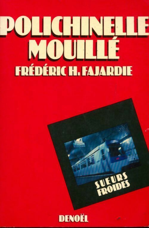 Polichinelle mouillé - Frédéric H. Fajardie -  Sueurs froides - Livre