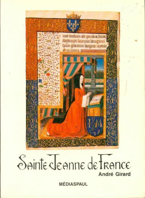 Sainte Jeanne de France - André Girard -  Médiaspaul GF - Livre