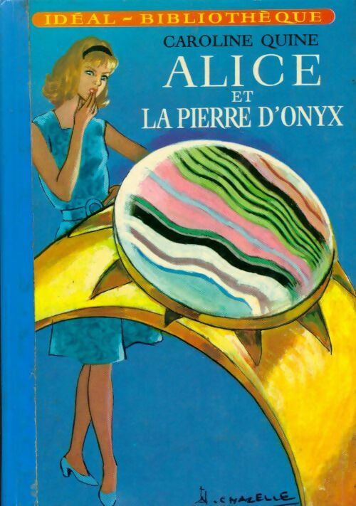 Alice et la pierre d'Onyx - Caroline Quine -  Idéal-Bibliothèque - Livre