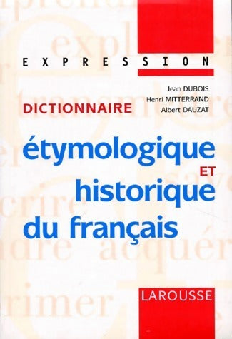 Dictionnaire étymologique et historique du français - Jean Dubois -  Expression - Livre