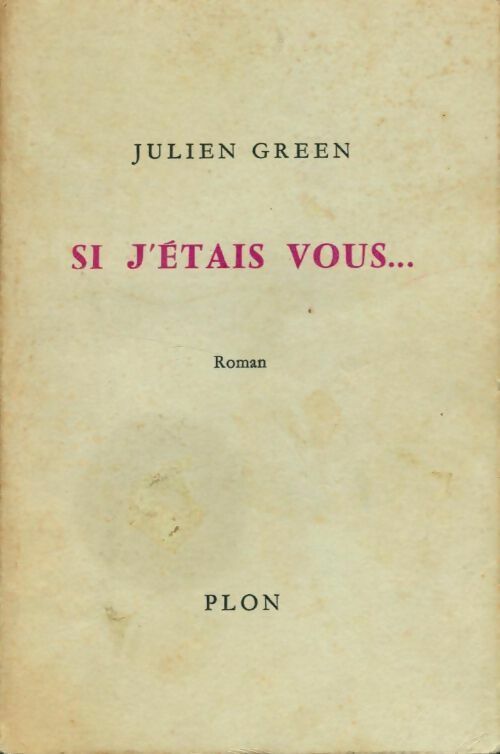 Si j'étais vous... - Julien Green -  Plon GF - Livre