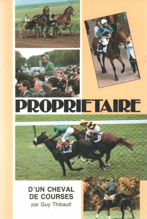 Propriétaire d'un cheval de courses - Guy Thibault -  Compte d'auteur GF - Livre