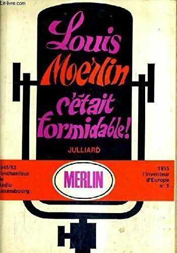 C'etait formidable ! Tome II - Louis Merlin -  Julliard GF - Livre