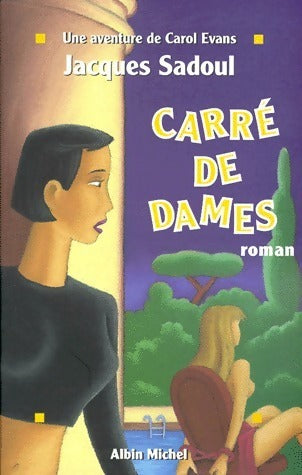Carré de dames - Jacques Sadoul -  Albin Michel GF - Livre