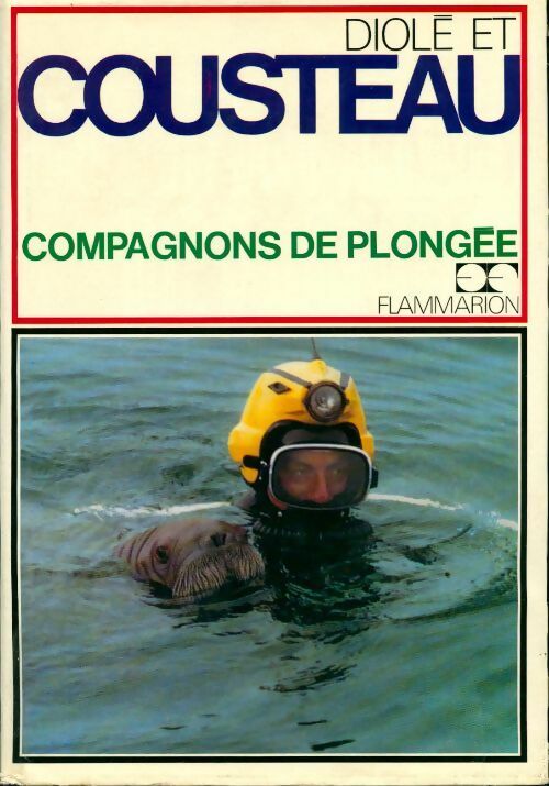 Compagnons de plongée - Jacques-Yves Cousteau -  Flammarion GF - Livre