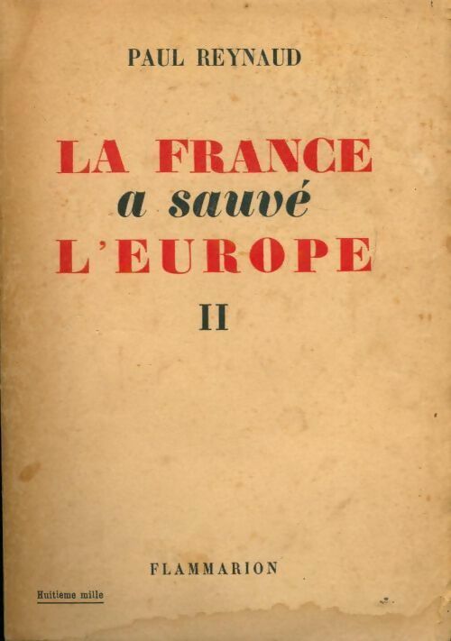 La France a sauve l'Europe Tome II - Paul Reynaud -  Flammarion GF - Livre