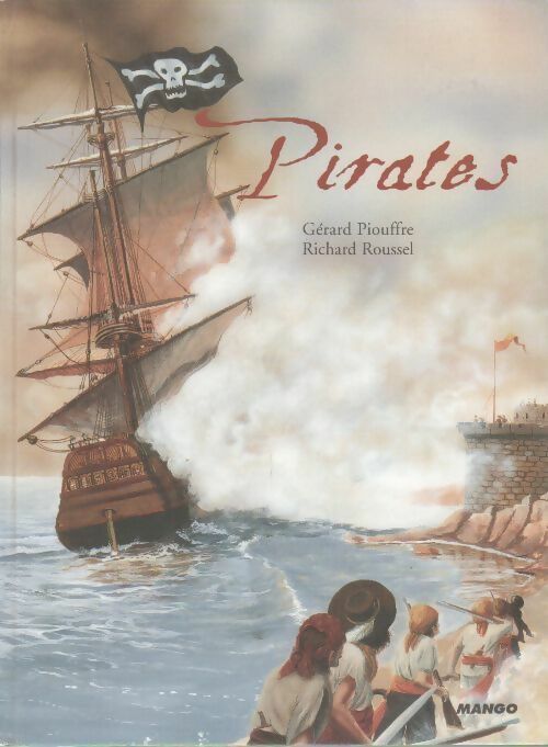 Pirates - Gérard Piouffre ; Richard Roussel -  Mango GF - Livre