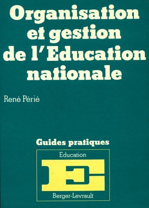Organisation et gestion de l'éducation nationale - Perie -  Guides pratiques éducation - Livre