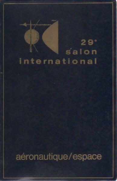 Aéronautique/espace 29e salon international - Collectif -  Le Bourget GF - Livre