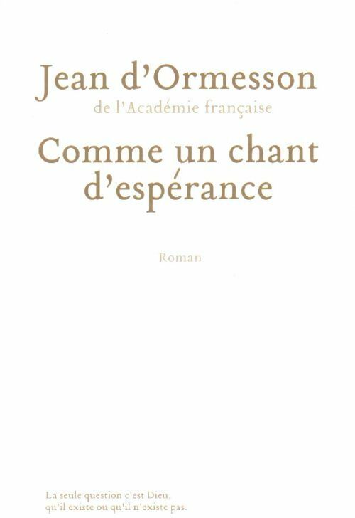 Comme un chant d'espérance - Jean D'Ormesson -  Noyelles GF - Livre