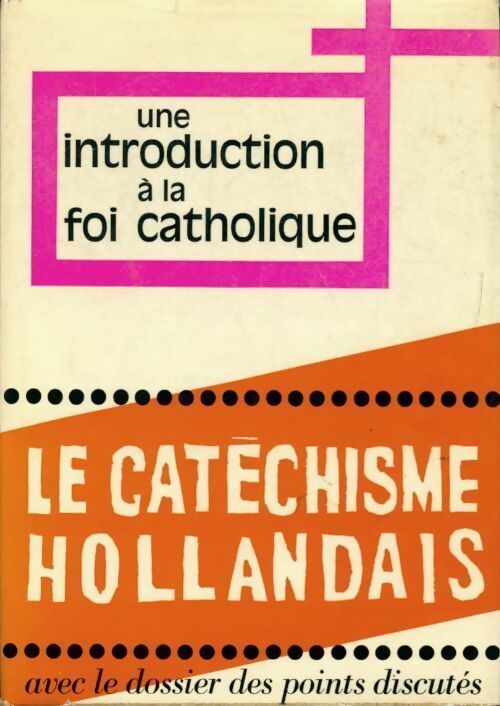 Une introduction a la foi catholique. Le catéchisme hollandais - Collectif -  Privat GF - Livre