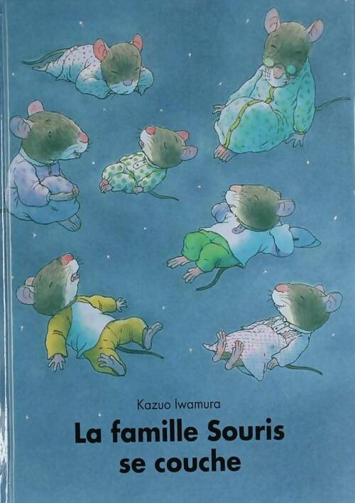 La famille souris se couche - Kazuo Iwamura -  Ecole des Loisirs GF - Livre