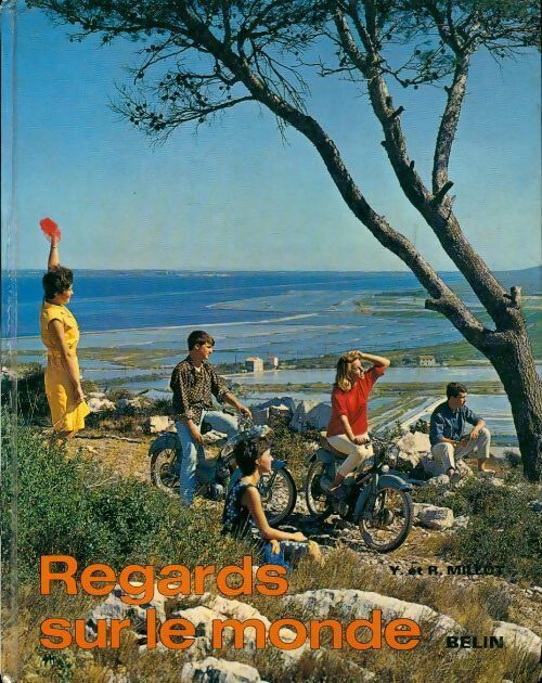 Regards sur le monde - Y. Millot -  Belin GF - Livre