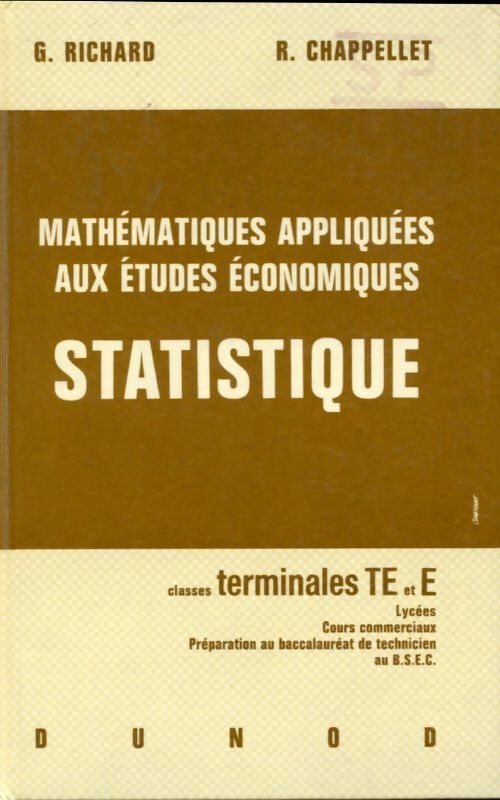Mathématiques appliquées aux études économiques: statistique  - Guy Richard ; R. Chappellet -  Dunod GF - Livre