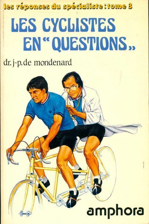 Les cyclistes en questions - Jean-Pierre De Mondenard -  Les réponses du spécialiste - Livre