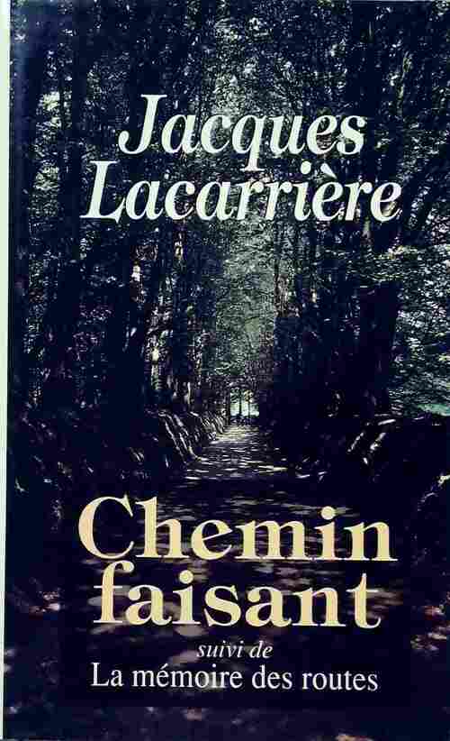 Chemin faisant... - Jacques Lacarrière -  France Loisirs GF - Livre