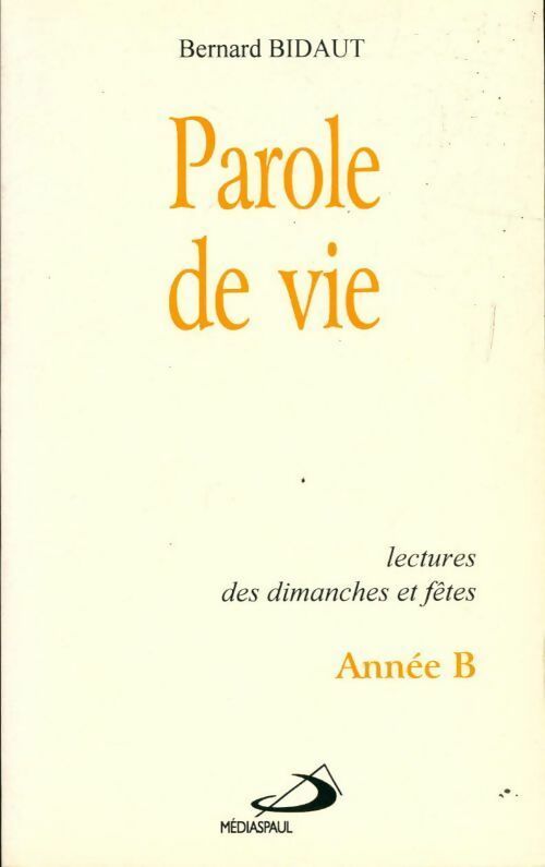 Parole de vie année B - Bernard Bidaut -  Médiaspaul GF - Livre