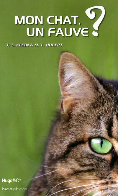 Mon chat, un fauve ? - Marie-Luce Hubert ; Jean-Louis Klein -  Hugo image - Livre
