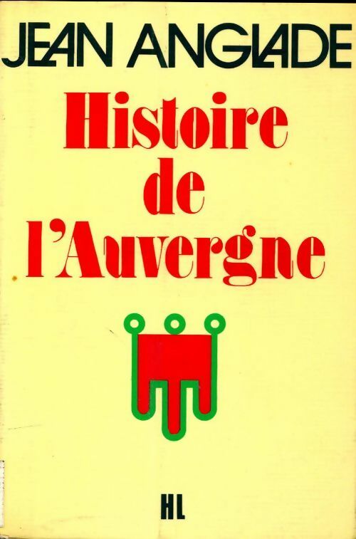 Histoire de l'Auvergne - Jean Anglade -  Hachette - Livre