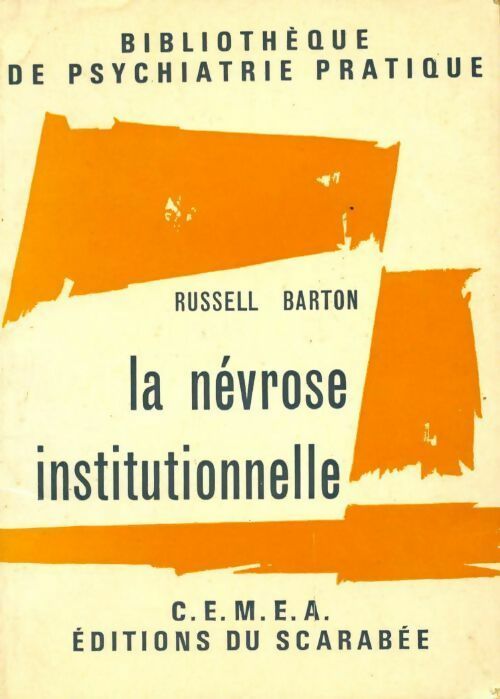 La névrose institutionnelle - Russell Barton -  Bibliothèque de psychiatrie pratique - Livre