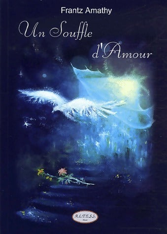 Un souffle d'amour - Frantz Amathy -  Altess GF - Livre