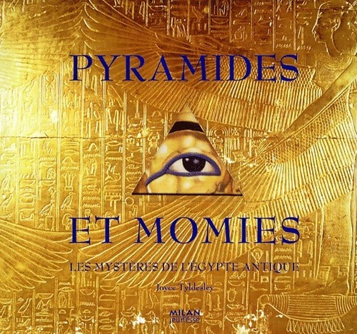 Pyramides et momies - Joyce Tyldesley -  Milan jeunesse - Livre