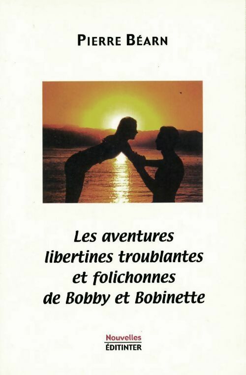 Les aventures libertines troublantes et folichonnes - Pierre Béarn -  Nouvelles - Livre