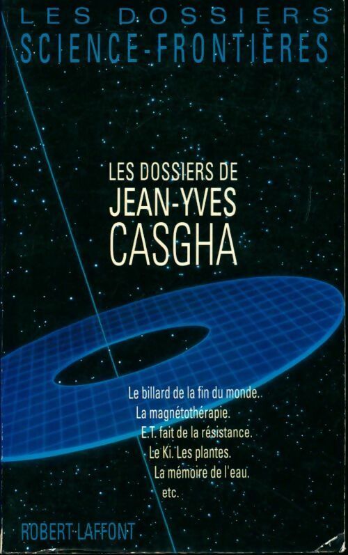 Dossiers de Jean Yves Casgha - Jean-Yves Casgha -  Les dossiers science-frontières - Livre