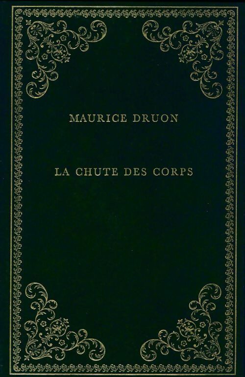 La fin des hommes Tome Ii : La chute des corps - Maurice Druon -  Prestige du livre - Livre