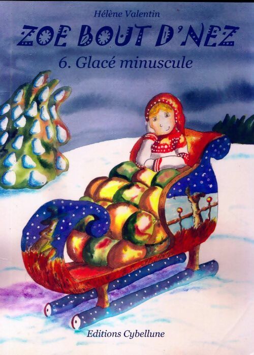 Glacé minuscule - Hélène Valentin -  Zoé bout d'nez - Livre