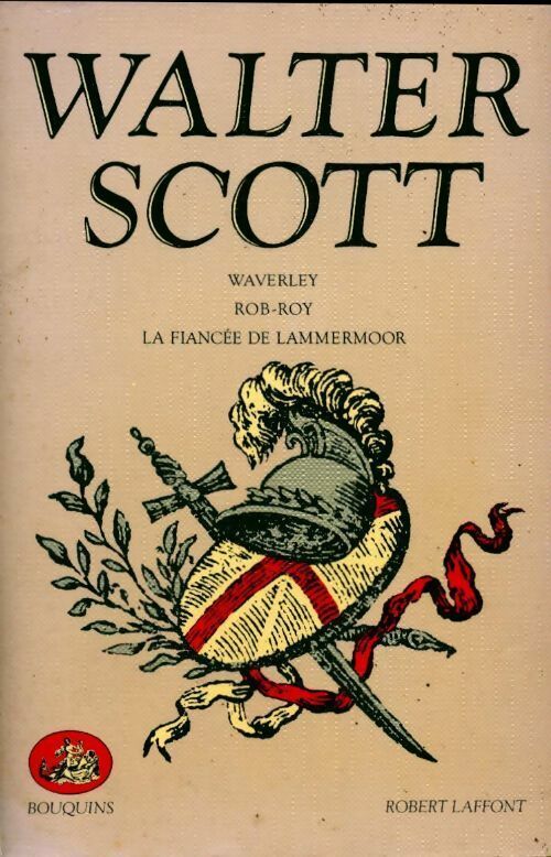 Waverley / Rob-Roy / La fiancée de Lammermoor - Walter Scott -  Bouquins - Livre