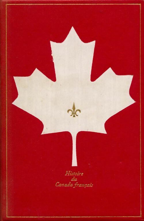 Histoire du Canada français Tome VI - François-Xavier Garneau -  Beauval GF - Livre